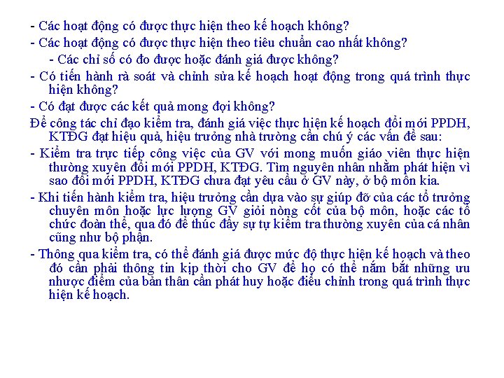 - Các hoạt động có được thực hiện theo kế hoạch không? - Các