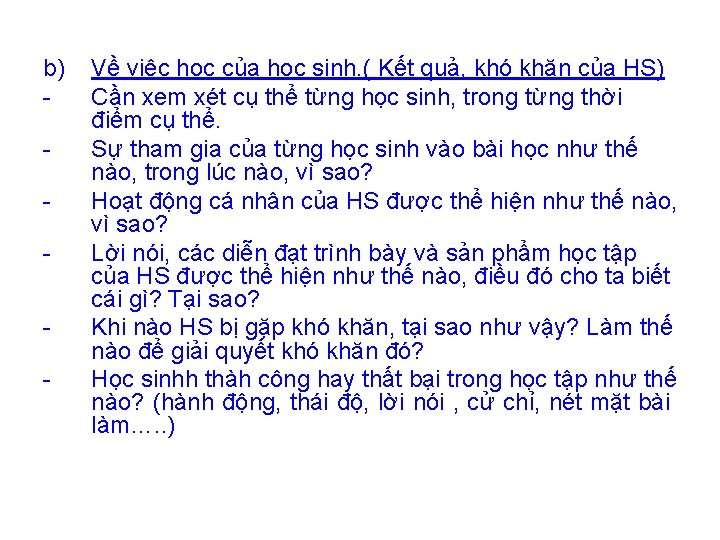 b) - Về việc học của học sinh. ( Kết quả, khó khăn của