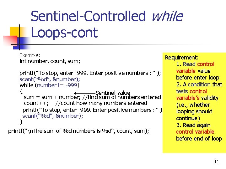 Sentinel-Controlled while Loops-cont Example: int number, count, sum; Requirement: 1. Read control variable value