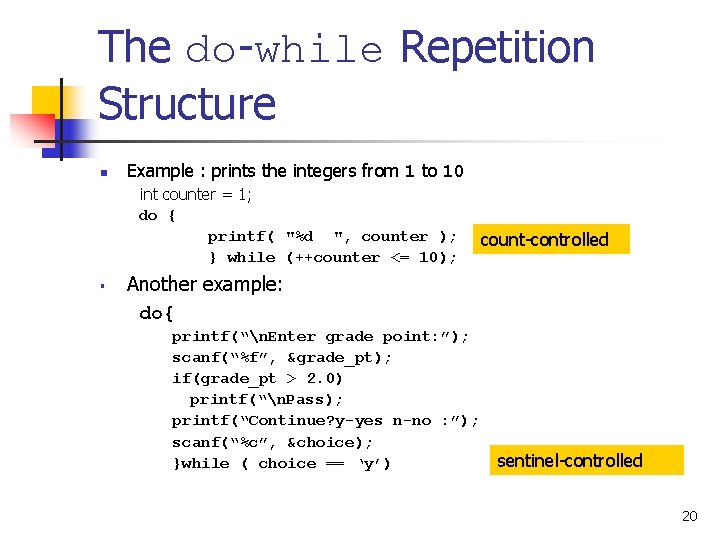 The do-while Repetition Structure n Example : prints the integers from 1 to 10