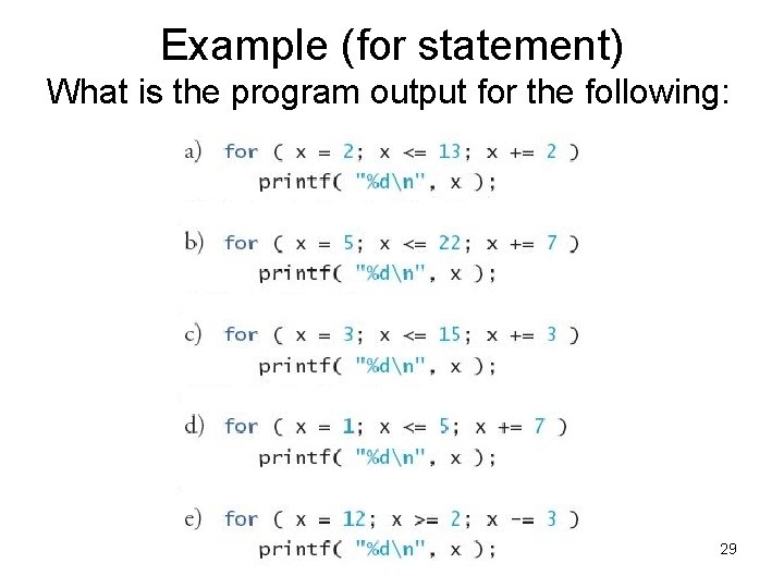 Example (for statement) What is the program output for the following: Uni. MAP ENT