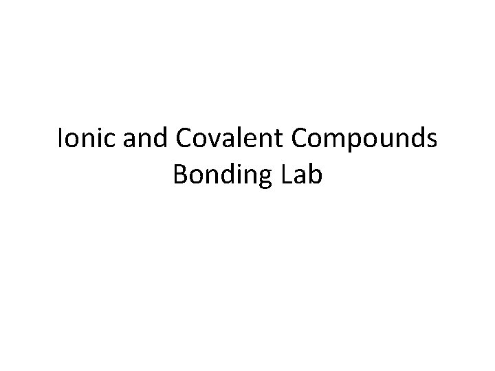 Ionic and Covalent Compounds Bonding Lab 