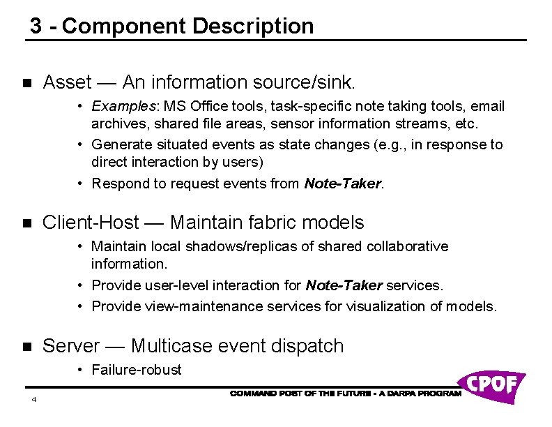 3 - Component Description n Asset — An information source/sink. • Examples: MS Office