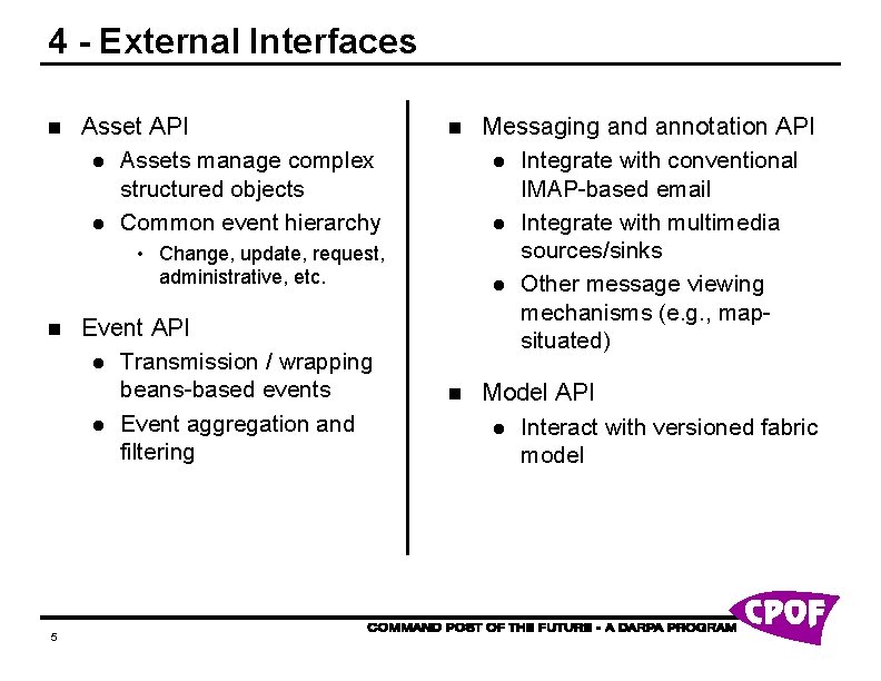 4 - External Interfaces n Asset API l Assets manage complex structured objects l