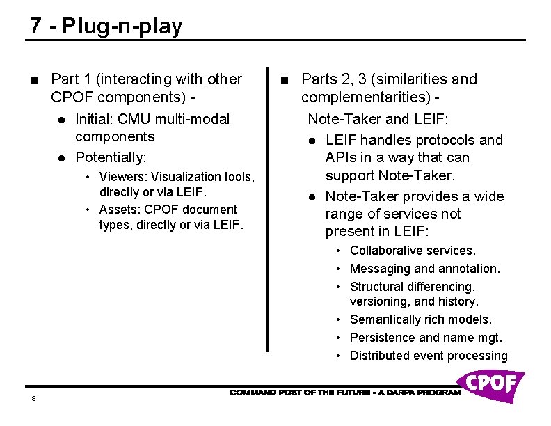7 - Plug-n-play n Part 1 (interacting with other CPOF components) l Initial: CMU