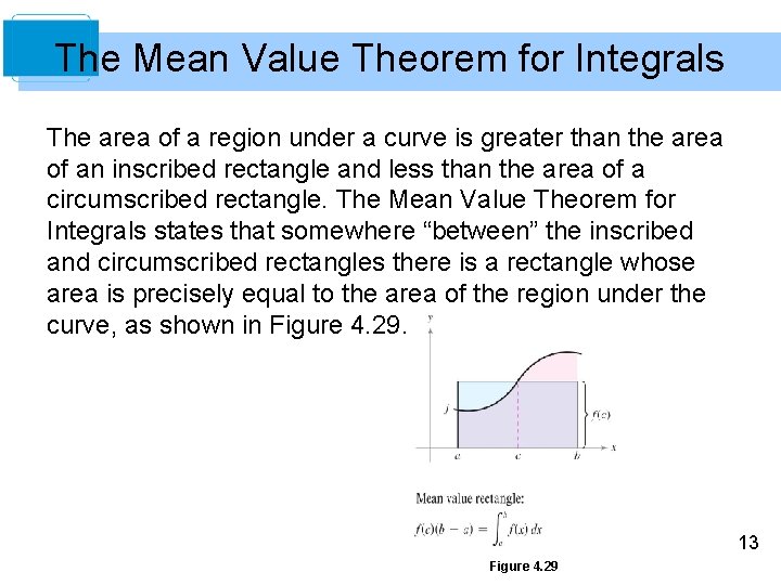 The Mean Value Theorem for Integrals The area of a region under a curve