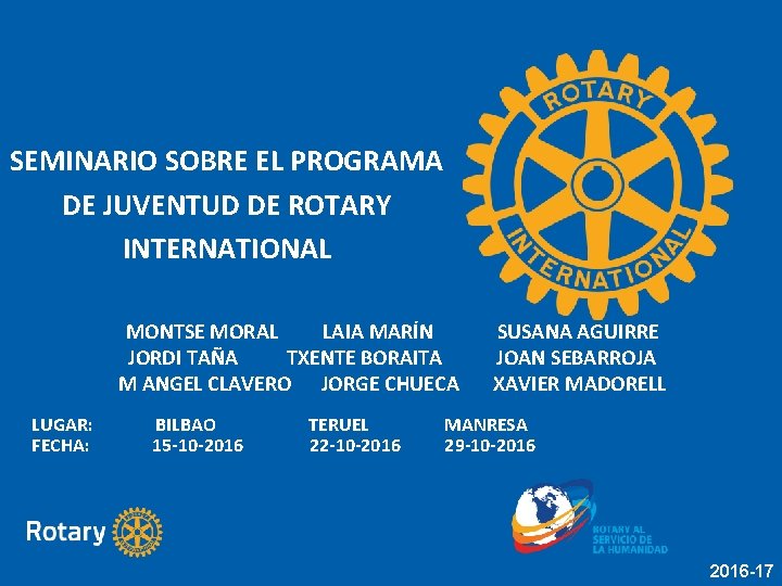 SEMINARIO SOBRE EL PROGRAMA DE JUVENTUD DE ROTARY INTERNATIONAL MONTSE MORAL LAIA MARÍN JORDI