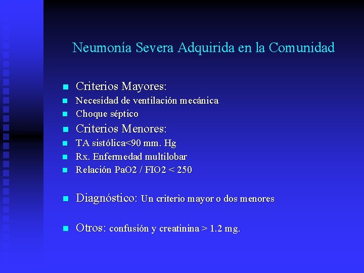 Neumonía Severa Adquirida en la Comunidad n Criterios Mayores: n n Necesidad de ventilación