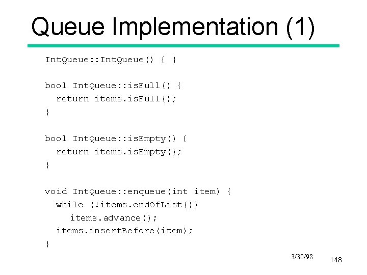 Queue Implementation (1) Int. Queue: : Int. Queue() { } bool Int. Queue: :