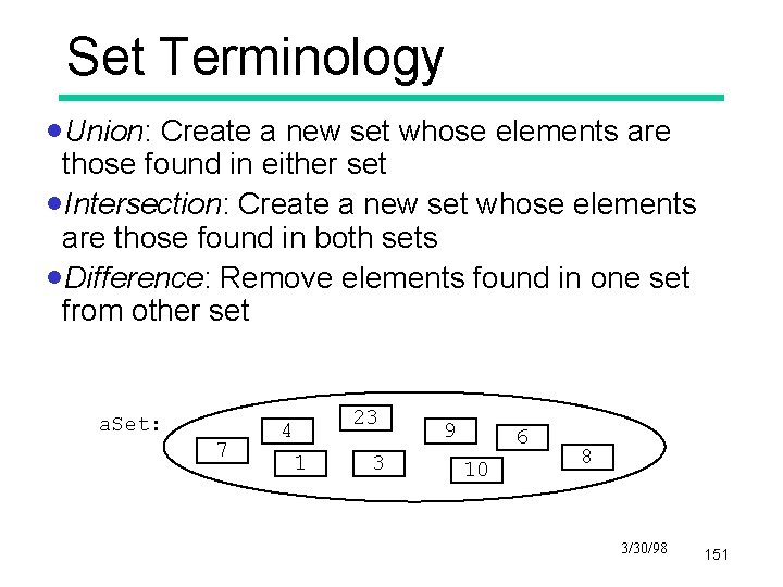 Set Terminology ·Union: Create a new set whose elements are those found in either