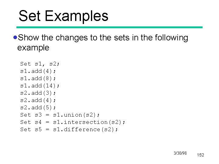 Set Examples ·Show the changes to the sets in the following example Set s