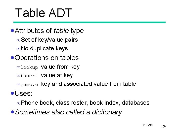Table ADT ·Attributes of table type ¥Set of key/value pairs ¥No duplicate keys ·Operations