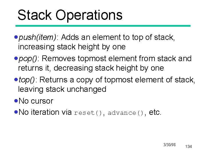 Stack Operations ·push(item): Adds an element to top of stack, increasing stack height by