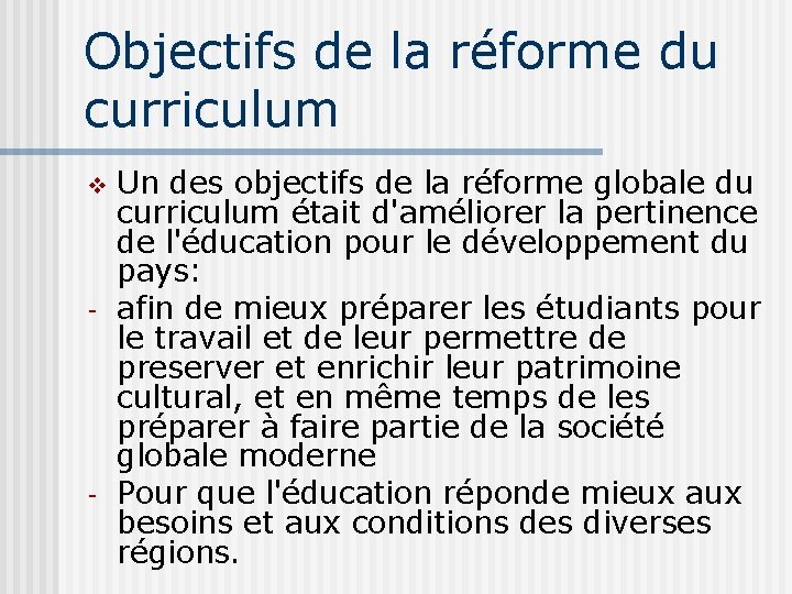 Objectifs de la réforme du curriculum v - - Un des objectifs de la