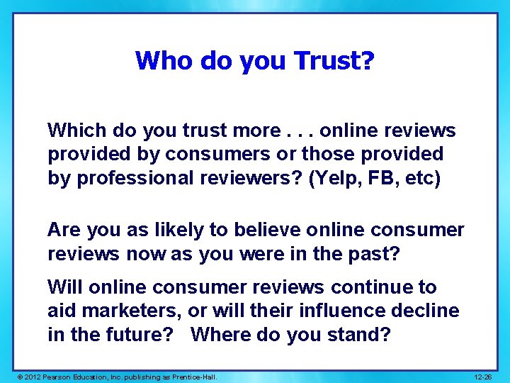 Who do you Trust? Which do you trust more. . . online reviews provided Who do you Trust? Which do you trust more. . . online reviews provided