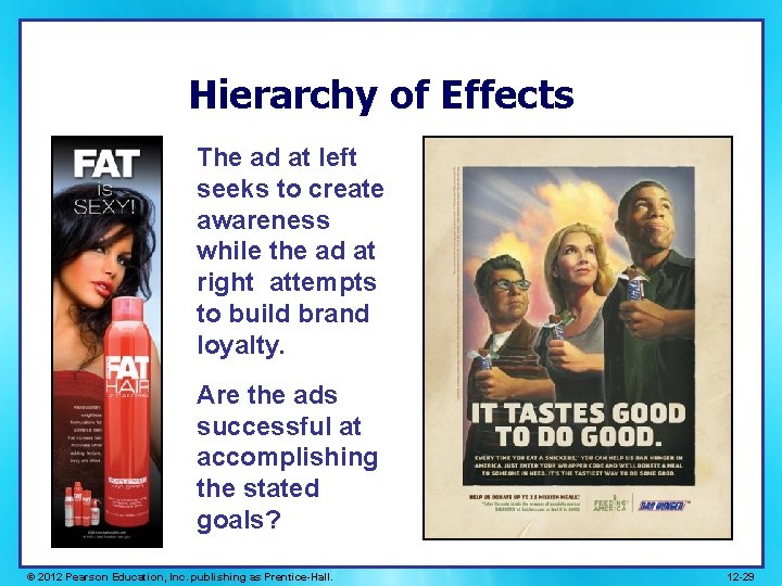 Hierarchy of Effects The ad at left seeks to create awareness while the ad Hierarchy of Effects The ad at left seeks to create awareness while the ad