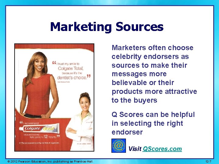 Marketing Sources Marketers often choose celebrity endorsers as sources to make their messages more Marketing Sources Marketers often choose celebrity endorsers as sources to make their messages more