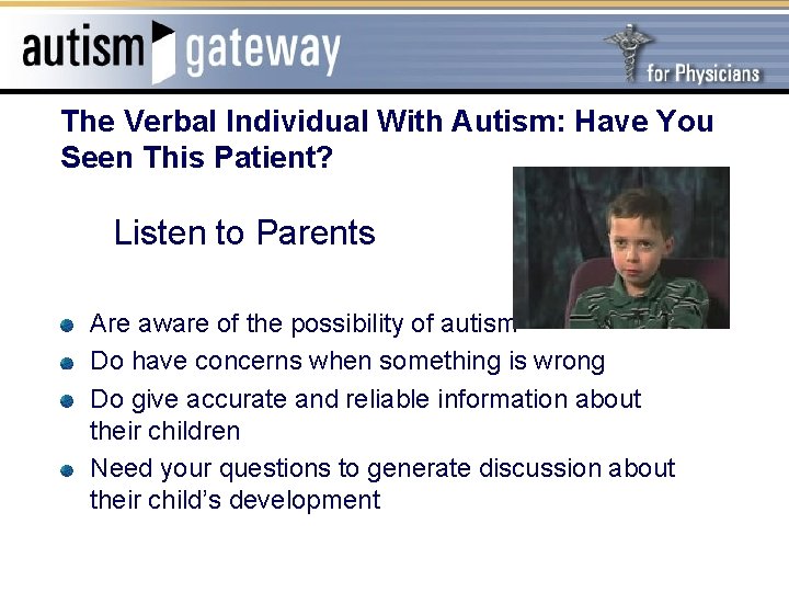The Verbal Individual With Autism: Have You Seen This Patient? Listen to Parents Are