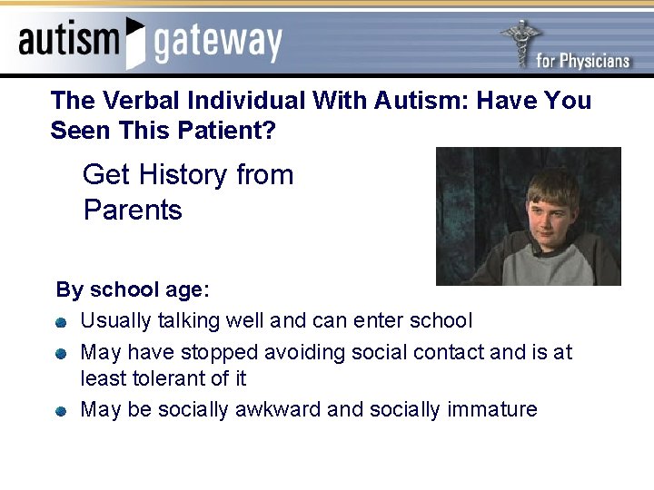 The Verbal Individual With Autism: Have You Seen This Patient? Get History from Parents