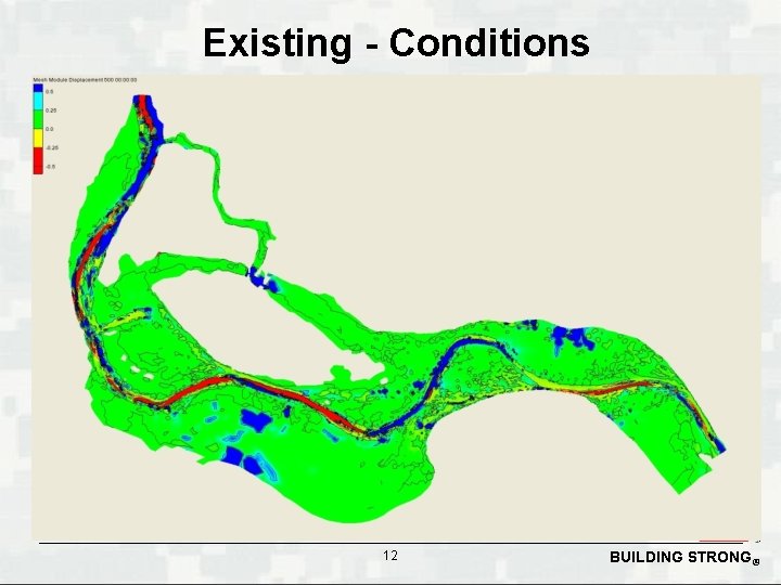 Existing - Conditions 12 BUILDING STRONG® 