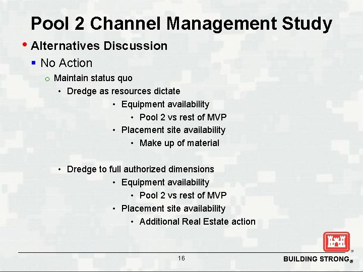 Pool 2 Channel Management Study • Alternatives Discussion § No Action o Maintain status