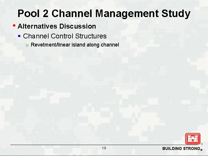 Pool 2 Channel Management Study • Alternatives Discussion § Channel Control Structures o Revetment/linear