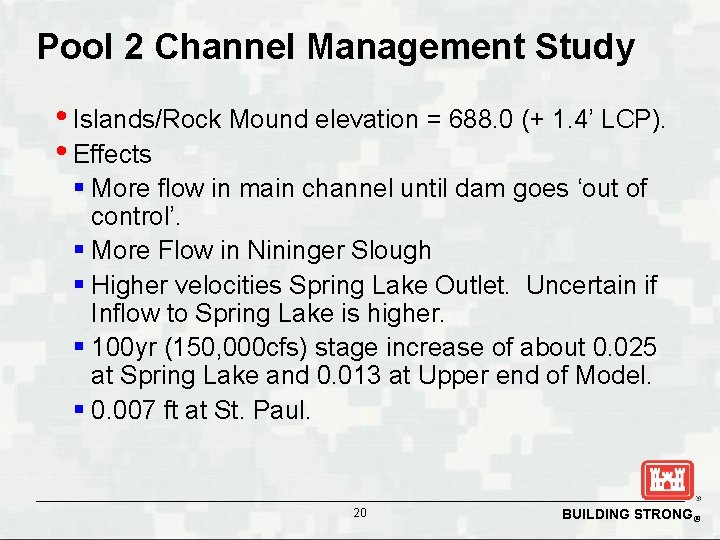 Pool 2 Channel Management Study • Islands/Rock Mound elevation = 688. 0 (+ 1.