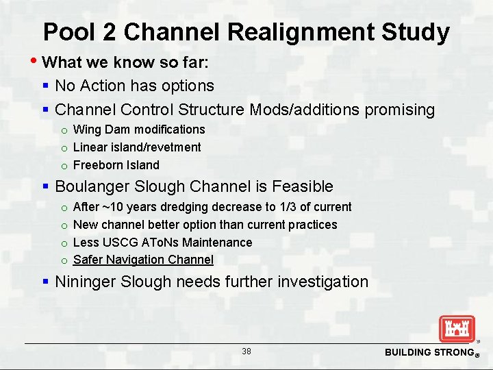 Pool 2 Channel Realignment Study • What we know so far: § No Action