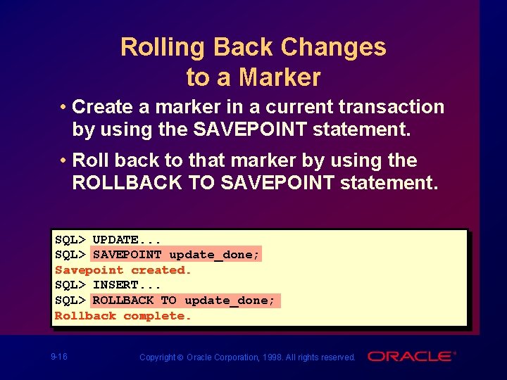 Rolling Back Changes to a Marker • Create a marker in a current transaction
