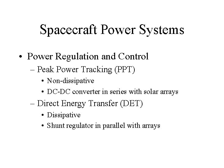 Spacecraft Power Systems • Power Regulation and Control – Peak Power Tracking (PPT) •