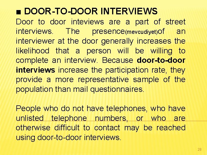 ■ DOOR-TO-DOOR INTERVIEWS Door to door inteviews are a part of street interviews. The