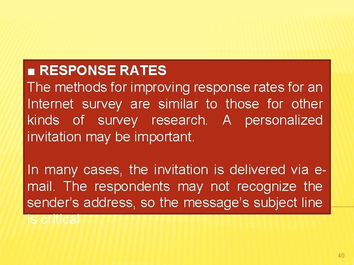 ■ RESPONSE RATES The methods for improving response rates for an Internet survey are