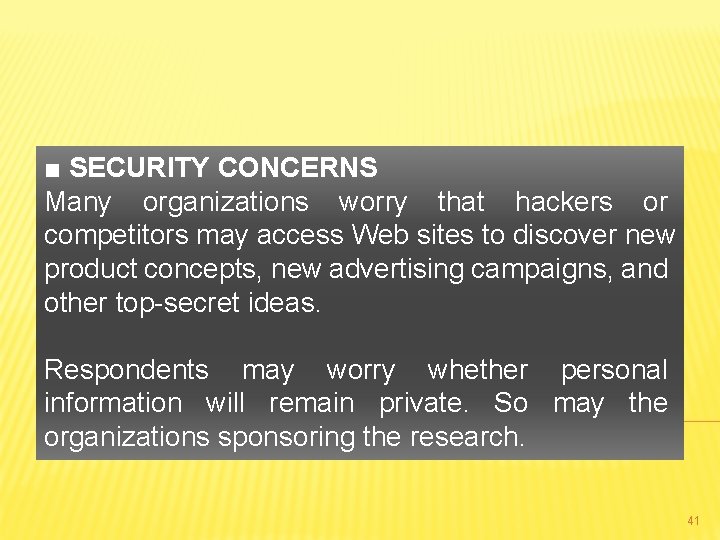 ■ SECURITY CONCERNS Many organizations worry that hackers or competitors may access Web sites