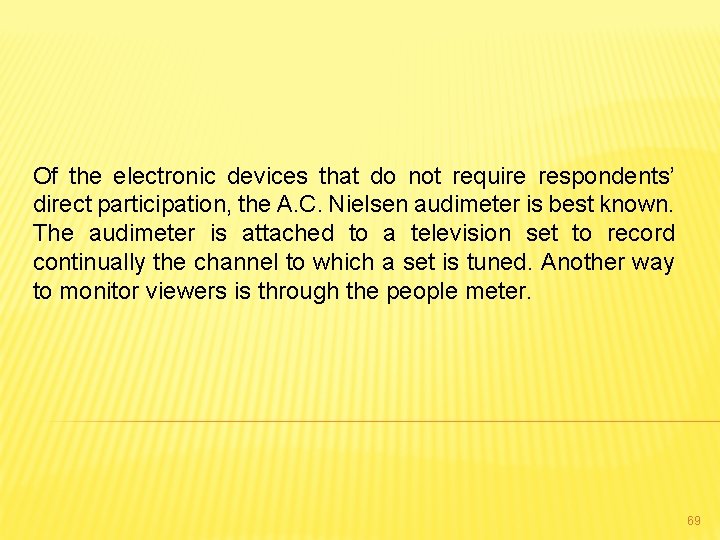 Of the electronic devices that do not require respondents’ direct participation, the A. C.