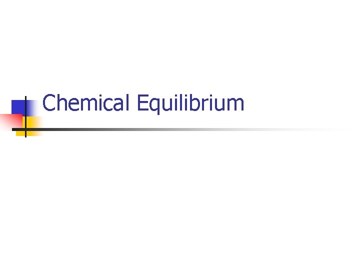 Chemical Equilibrium 