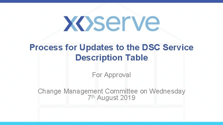 Process for Updates to the DSC Service Description Table For Approval Change Management Committee