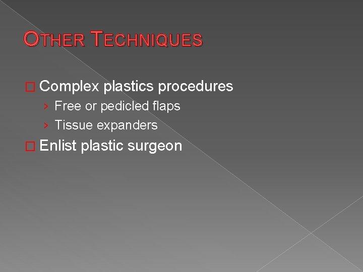 OTHER TECHNIQUES � Complex plastics procedures › Free or pedicled flaps › Tissue expanders