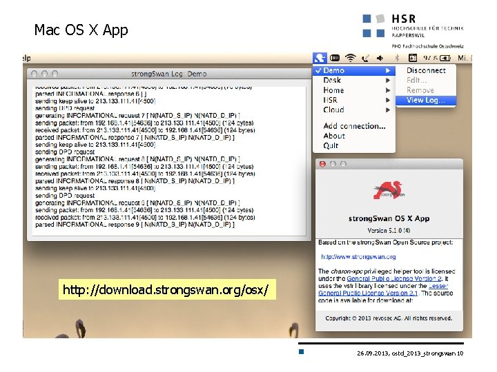 Mac OS X App http: //download. strongswan. org/osx/ 26. 09. 2013, ostd_2013_strongswan 10 