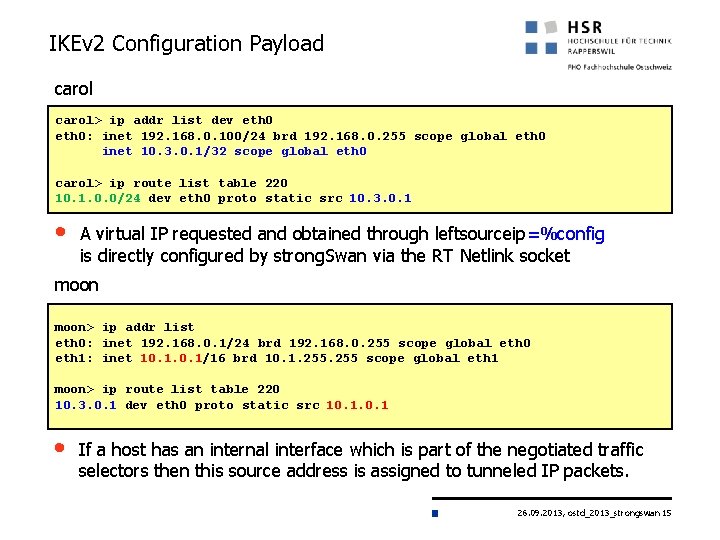 IKEv 2 Configuration Payload carol> ip addr list dev eth 0: inet 192. 168.