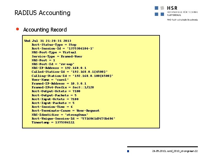 RADIUS Accounting • Accounting Record Wed Jul 31 21: 28: 31 2013 Acct-Status-Type =