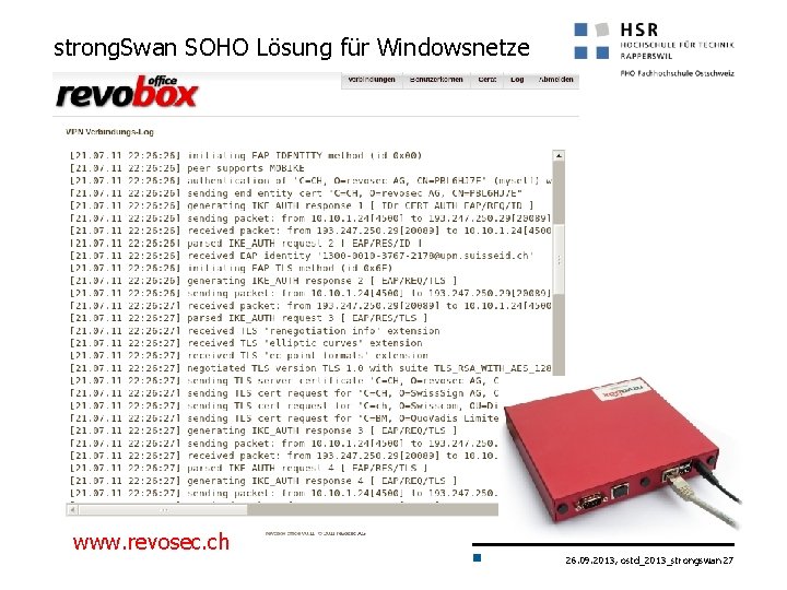 strong. Swan SOHO Lösung für Windowsnetze www. revosec. ch 26. 09. 2013, ostd_2013_strongswan 27