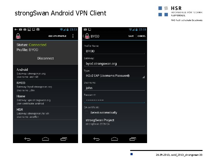 strong. Swan Android VPN Client 26. 09. 2013, ostd_2013_strongswan 33 