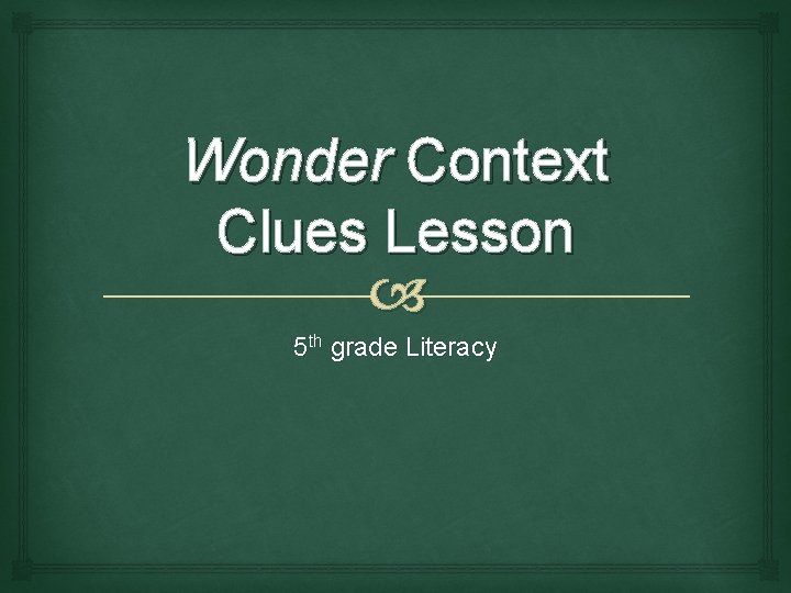 Wonder Context Clues Lesson 5 th grade Literacy 