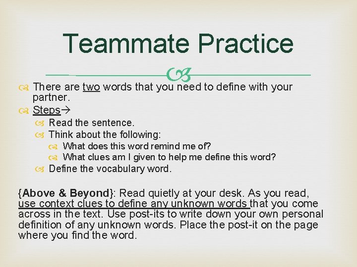 Teammate Practice There are two words that you need to define with your partner.