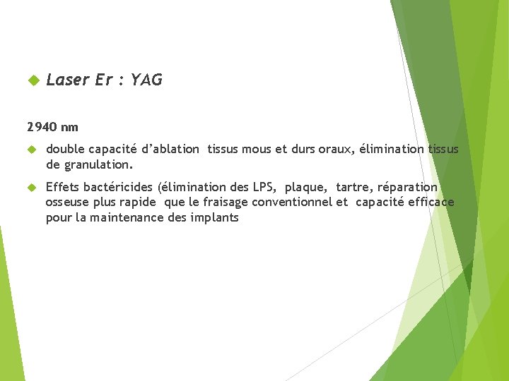  Laser Er : YAG 2940 nm double capacité d’ablation tissus mous et durs