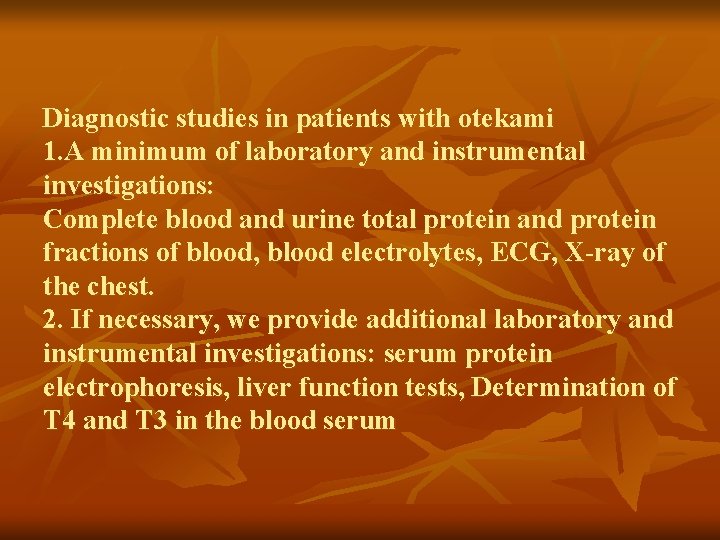 Diagnostic studies in patients with otekami 1. A minimum of laboratory and instrumental investigations: