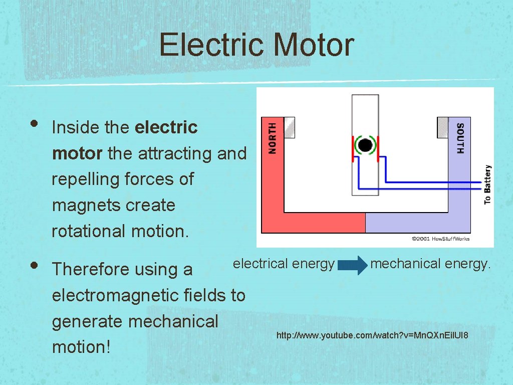 Electric Motor • • Inside the electric motor the attracting and repelling forces of