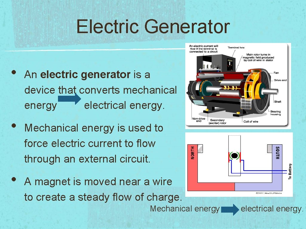 Electric Generator • • • An electric generator is a device that converts mechanical
