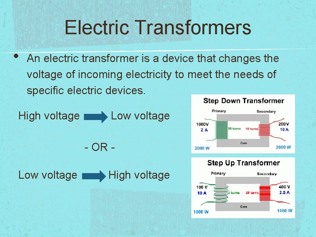 Electric Transformers • An electric transformer is a device that changes the voltage of