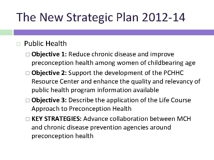 The New Strategic Plan 2012 -14 Public Health � Objective 1: Reduce chronic disease